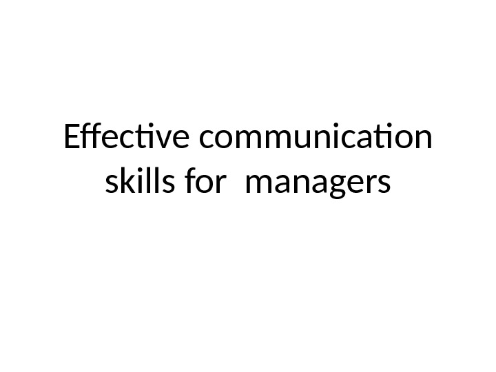 Effective Communication Skills For Managers What Is