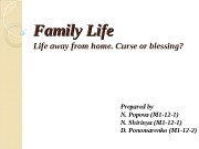 Family Life away from home. Curse or blessing?