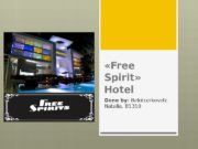 «Free Spirit»  Hotel Done by:
