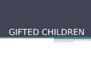 GIFTED CHILDREN   I strongly agree