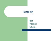 English Past  Present Future  History of