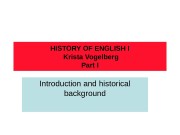 HISTORY OF ENGLISH I  Krista Vogelberg Part