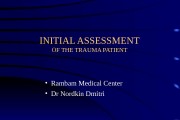 INITIAL ASSESSMENT OF THE TRAUMA PATIENT  •