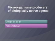 Microorganisms-producers of biologically active agents Group: BT 15