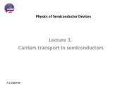 Physics of Semiconductor Devices Lecture 3.  Carriers