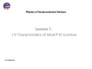 Physics of Semiconductor Devices Lecture 7.  I-V