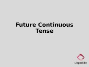 Future Continuous Tense  Future Continuous Tense