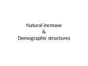 Natural increase & Demographic structures  Rates of