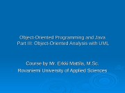 Object-Oriented Programming and Java  Part III: Object-Oriented