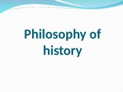 Philosophy of history  1.  History as