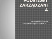 PODSTAWY ZARZĄDZANI A dr Anna Wiśniewska