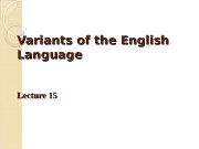 Variants of the English Language Lecture 15
