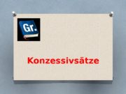Konzessivsätze  Konzessivsätze- придаточные уступительные Отвечают на вопрос: