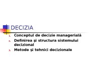 DECIZIA 1. Concept ul de decizie managerială 2.