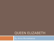 QUEEN ELIZABETH By Anna Mursekaeva  Intro 1.
