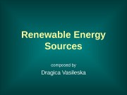 Renewable Energy Sources composed by Dragica Vasileska