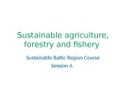 Sustainable agriculture,  forestry and fishery Sustainable Baltic