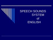 SPEECH SOUNDS    SYSTEM