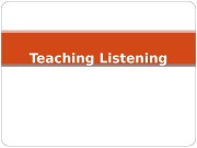 Презентация teaching listening