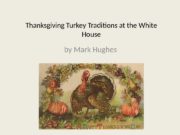 Thanksgiving Turkey Traditions at the White House by