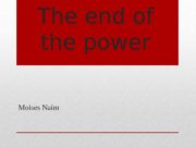 The end of the power Moises Naim