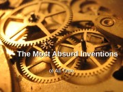The Most Absurd Inventions of All Time