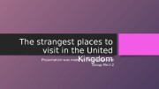 The strangest places to visit in the United