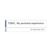 TOEFL. My personal experience 16 September 2011