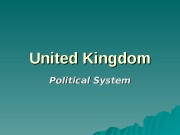 United Kingdom Political System  The United Kingdom