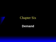 Chapter Six Demand  Properties of Demand Functions