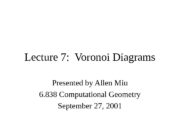 Lecture 7:  Voronoi Diagrams Presented by Allen